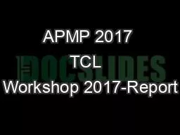 APMP 2017 TCL  Workshop 2017-Report
