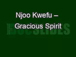 Njoo Kwefu – Gracious Spirit