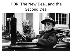 FDR, The New Deal, and the Second Deal