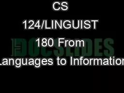 PPT-CS 124/LINGUIST 180 From Languages to Information