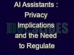 PPT-AI Assistants : Privacy Implications and the Need to Regulate