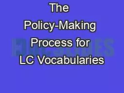 The  Policy-Making Process for LC Vocabularies