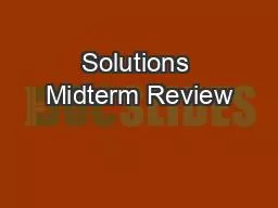 Solutions Midterm Review