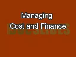 Managing Cost and Finance