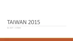 TAIWAN 2015 31 Oct – 9 Nov
