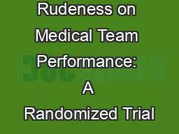 The Impact of Rudeness on Medical Team Performance: A Randomized Trial