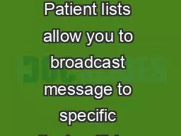 Building Patient Lists Patient lists allow you to broadcast message to specific patients