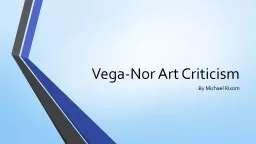 Vega-Nor Art Criticism By Michael Rixom