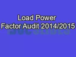 Load Power Factor Audit 2014/2015