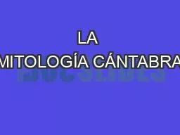 PPT-LA MITOLOGÍA CÁNTABRA