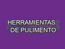 HERRAMIENTAS  DE PULIMENTO