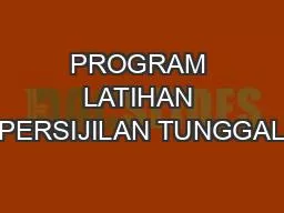 PROGRAM LATIHAN PERSIJILAN TUNGGAL