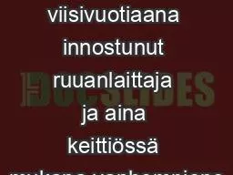 1 Tanja on ollut jo viisivuotiaana innostunut ruuanlaittaja ja aina keittiössä mukana