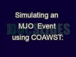 Simulating an MJO  Event using COAWST: