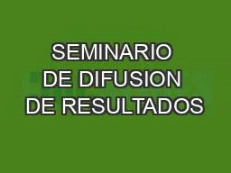 PPT-SEMINARIO DE DIFUSION DE RESULTADOS