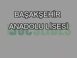 BAŞAKŞEHİR ANADOLU LİSESİ