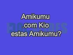 Amikumu .com Kio estas Amikumu?