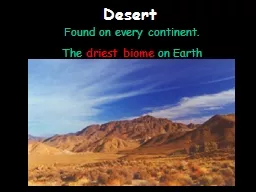 Desert Found on every continent.