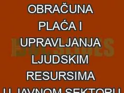 PPT-SUSTAV CENTRALIZIRANOG OBRAČUNA PLAĆA I UPRAVLJANJA LJUDSKIM RESURSIMA U JAVNOM SEKTORU