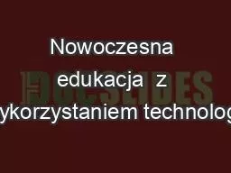 PPT-Nowoczesna edukacja z wykorzystaniem technologii