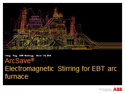 ArcSave ®   Electromagnetic Stirring