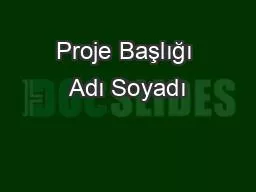 Proje Başlığı Adı Soyadı