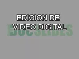 EDICION DE VIDEO DIGITAL