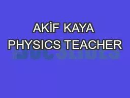 AKİF KAYA PHYSICS TEACHER