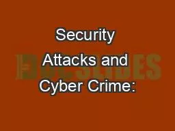 Security Attacks and Cyber Crime: