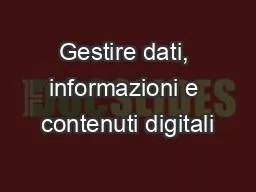 Gestire dati, informazioni e contenuti digitali