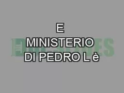 E MINISTERIO DI PEDRO L è