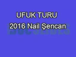 UFUK TURU 2016 Nail Şencan