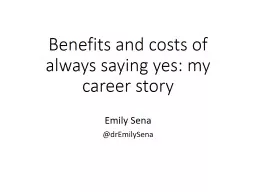 Benefits and costs of always saying yes: my career story
