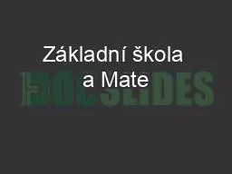 PPT-Základní škola a Mate