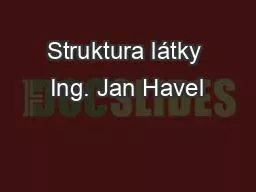 Struktura látky Ing. Jan Havel