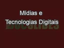 Mídias e Tecnologias Digitais