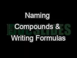 Naming Compounds & Writing Formulas