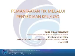 PPT-PEMANFAATAN TIK MELALUI PENYEDIAAN KPU/USO