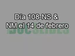 Día 108-NS & NM el 14 de febrero