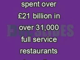 Sanj Naha   CEO Diners spent over £21 billion in over 31,000 full service restaurants where diners