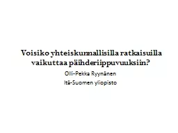 Voisiko yhteiskunnallisilla ratkaisuilla vaikuttaa päihderiippuvuuksiin?