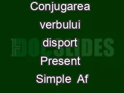 Conjugarea verbului disport Present Simple  Af
