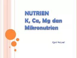 NUTRIEN   K,  Ca , Mg  dan