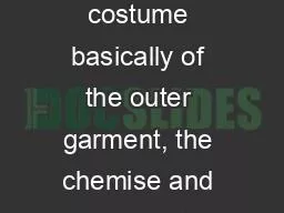 The Cypriot female costume basically of the outer garment, the chemise and the distinctive long pan