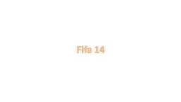 Fifa 14 Fifa 14 is created by EA Sports which is an electronic arts video games company who only cr
