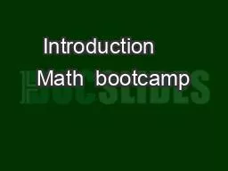 Introduction     Math  bootcamp