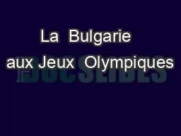 La  Bulgarie  aux Jeux  Olympiques