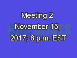 Meeting 2 November 15, 2017; 8 p.m. EST