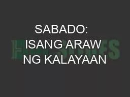 SABADO:  ISANG ARAW NG KALAYAAN