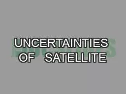 PPT-UNCERTAINTIES OF SATELLITE